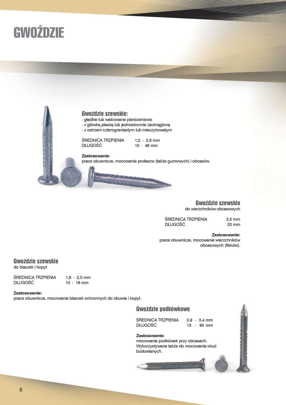 Gwoździe szewskie do wierzchników obcasowych 3,5 mm 20 mm prace obuwnicze, mocowanie wierzchników obcasowych (fl eków).