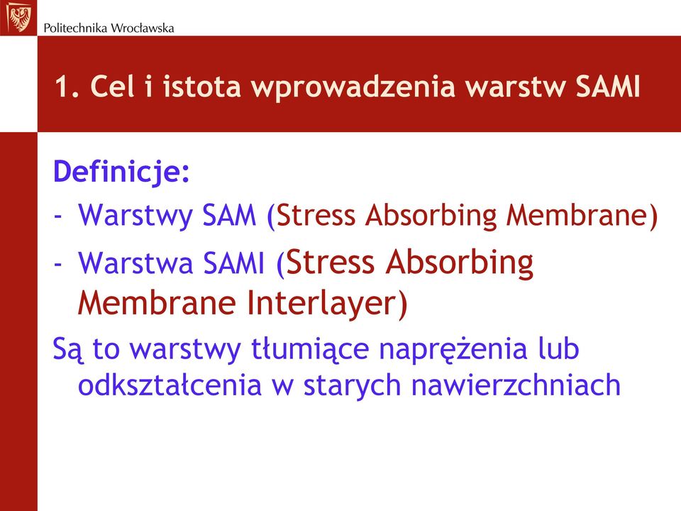 (Stress Absorbing Membrane Interlayer) Są to warstwy