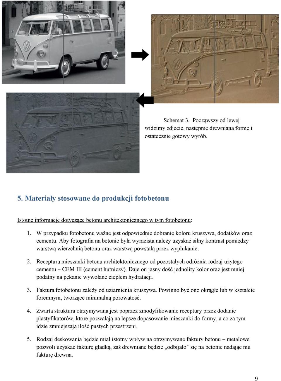 W przypadku fotobetonu ważne jest odpowiednie dobranie koloru kruszywa, dodatków oraz cementu.