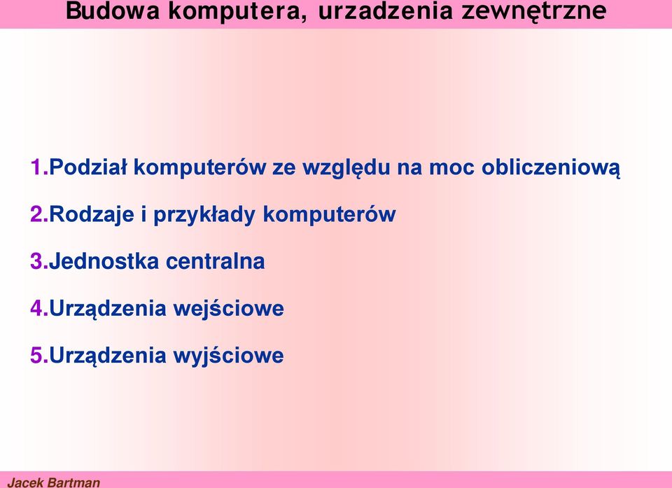 obliczeniową 2.Rodzaje i przykłady komputerów 3.