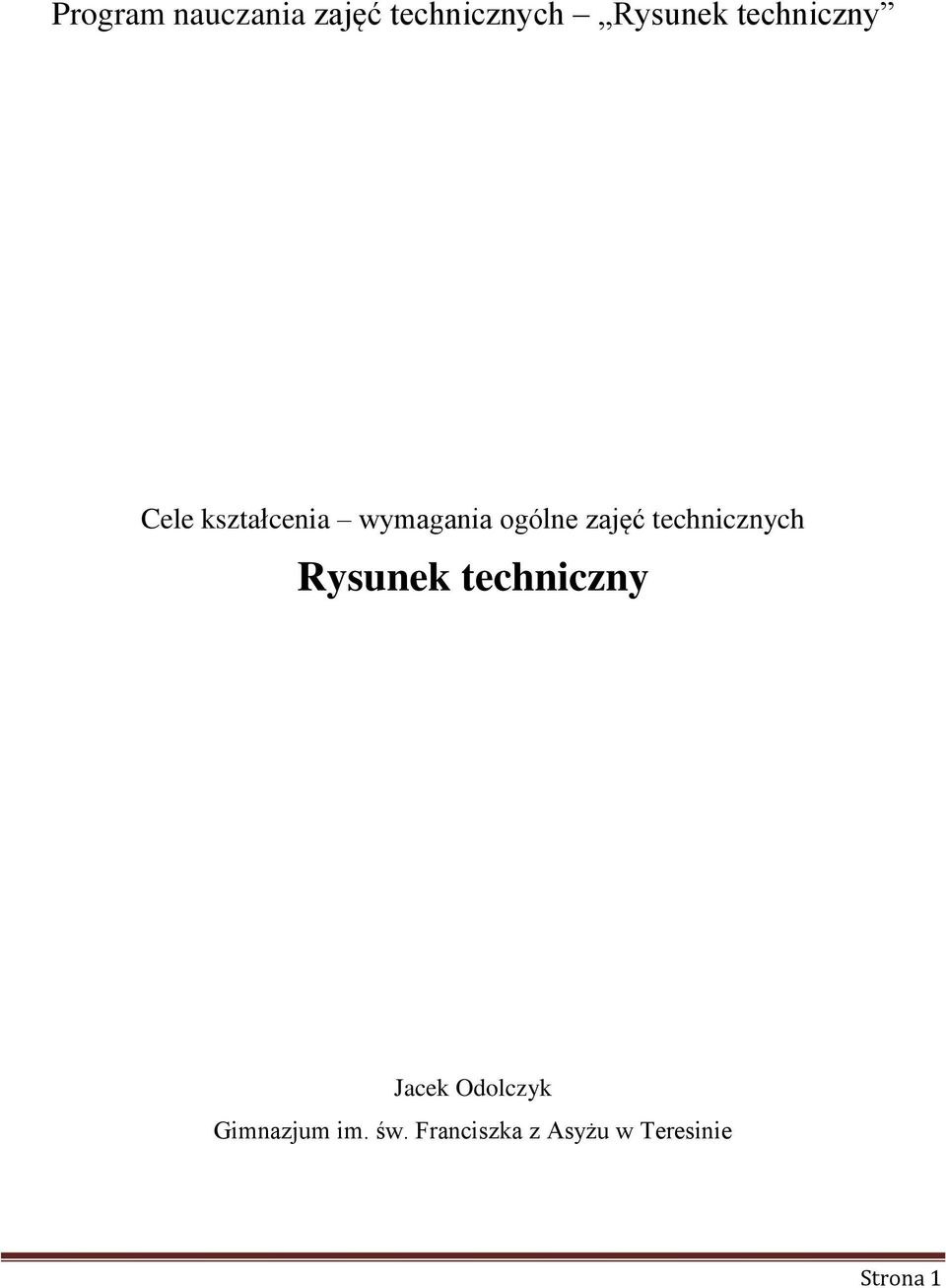 zajęć technicznych Rysunek techniczny Jacek