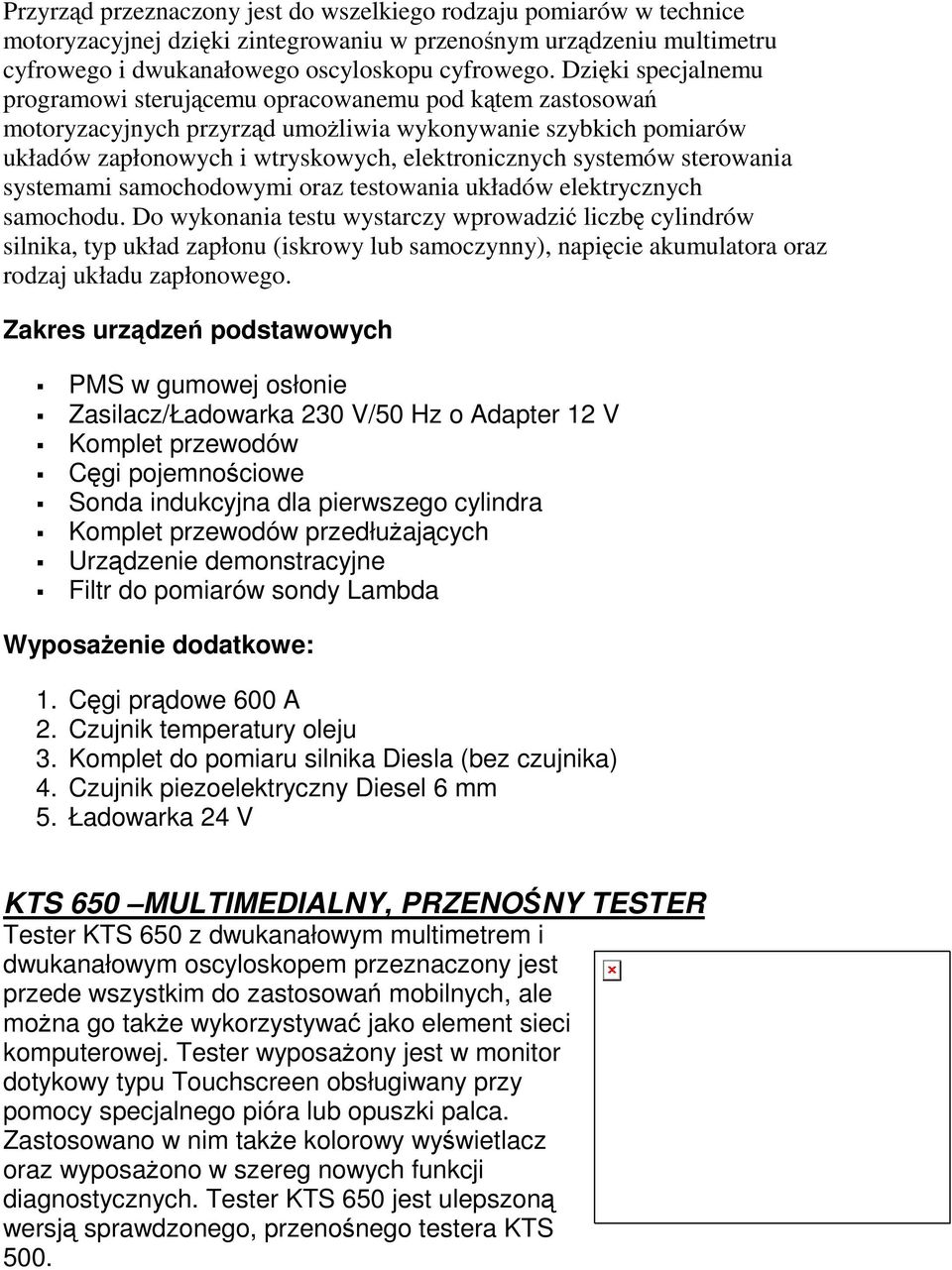 sterowania systemami samochodowymi oraz testowania układów elektrycznych samochodu.