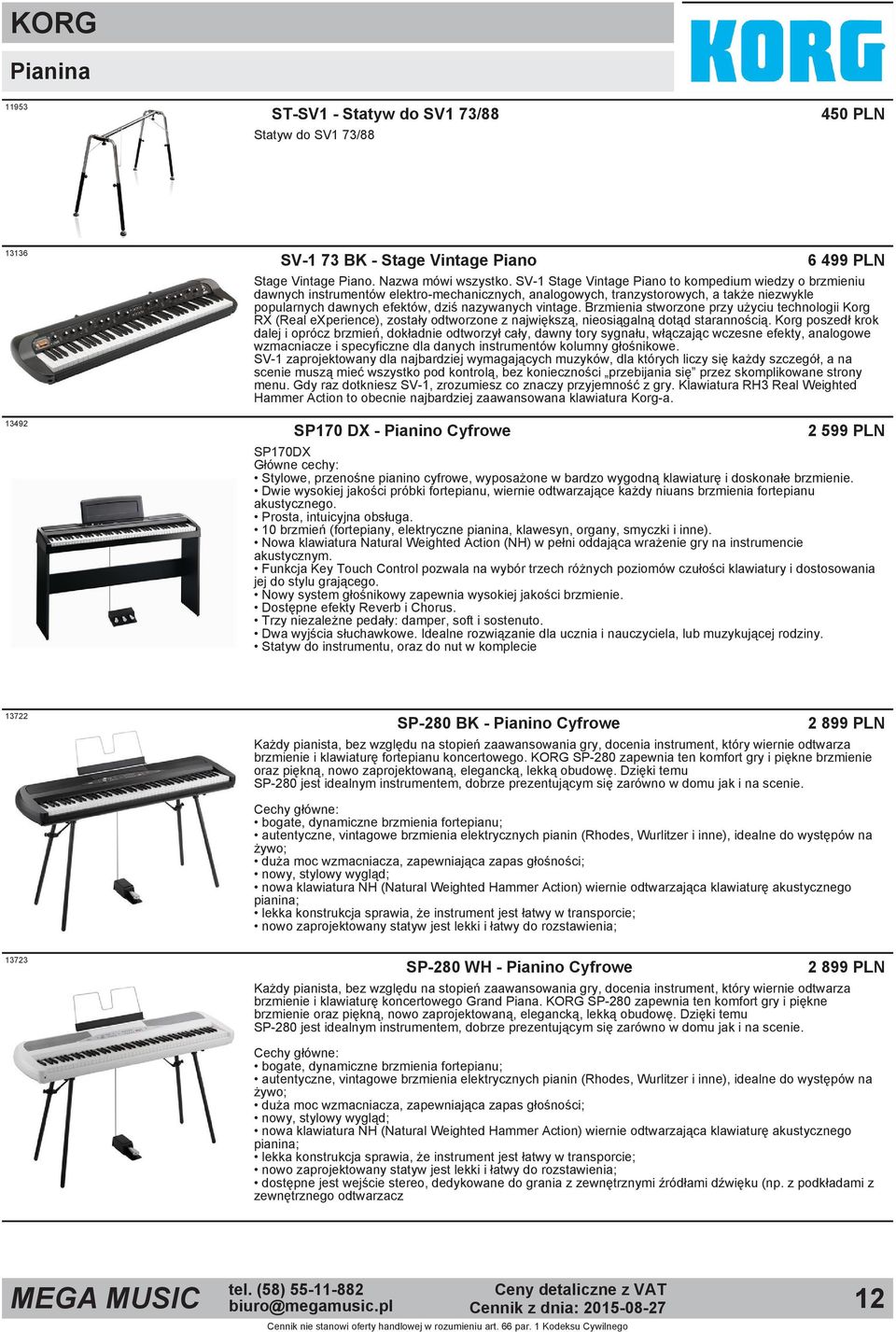 vintage. Brzmienia stworzone przy użyciu technologii Korg RX (Real experience), zostały odtworzone z największą, nieosiągalną dotąd starannością.