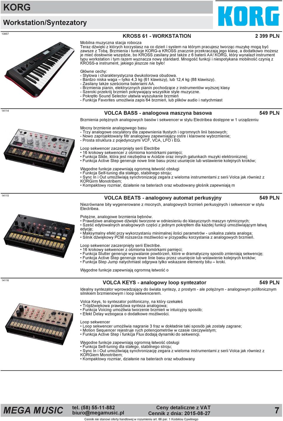 KORG, który wynalazł instrument typu workstation i tym razem wyznacza nowy standard. Mnogość funkcji i niespotykana mobilność czynią z KROSS a instrument, jakiego jeszcze nie było!