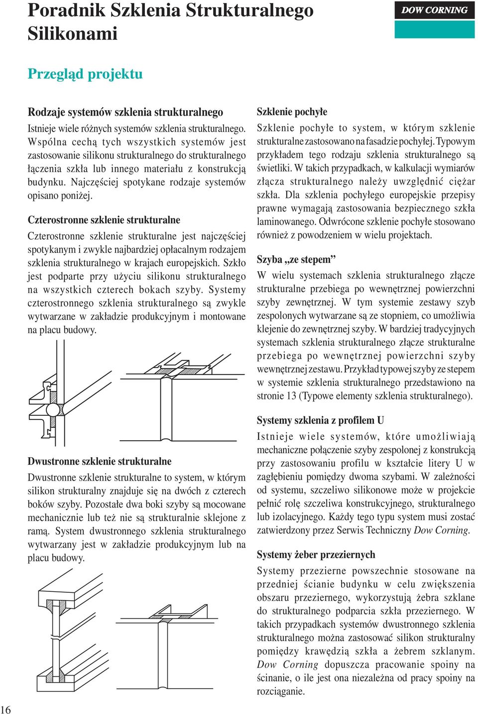 Najczęściej spotykane rodzaje systemów opisano poniżej.