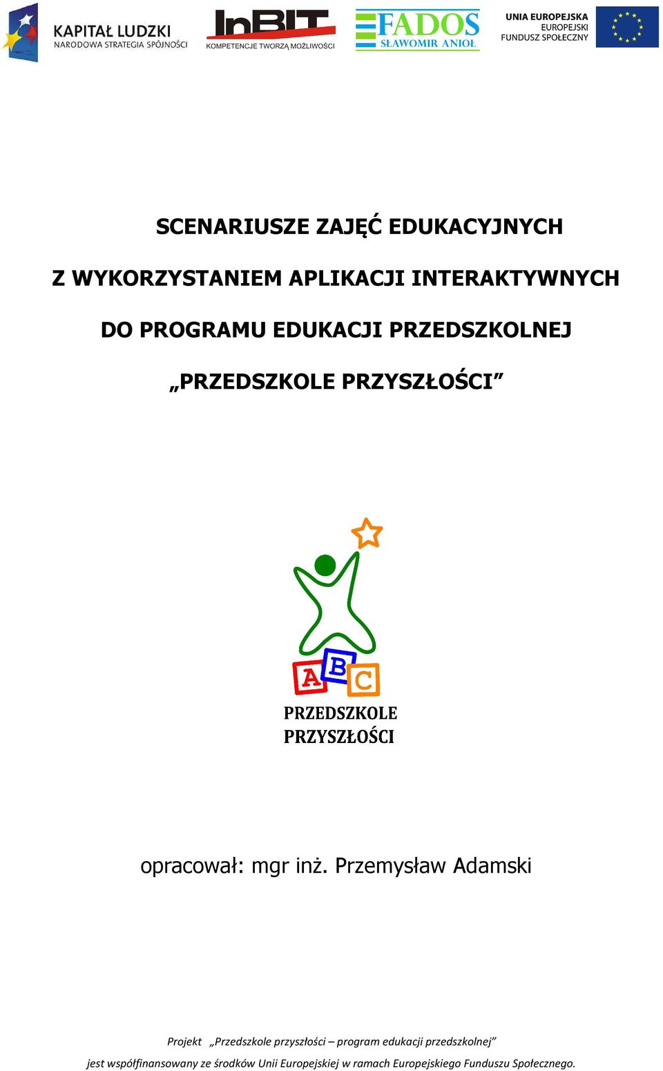 Przemysław Adamski Projekt Przedszkole przyszłości program edukacji przedszkolnej