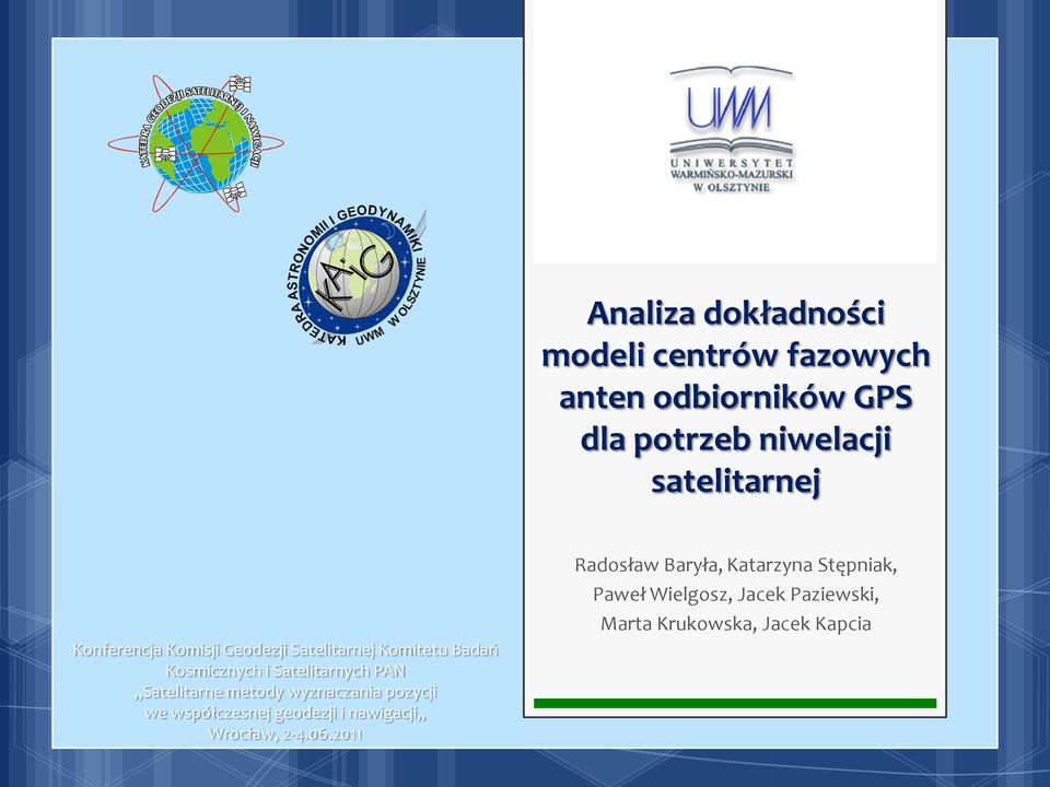 Satelitarnych PAN Satelitarne metody wyznaczania pozycji we współczesnej geodezji i nawigacji