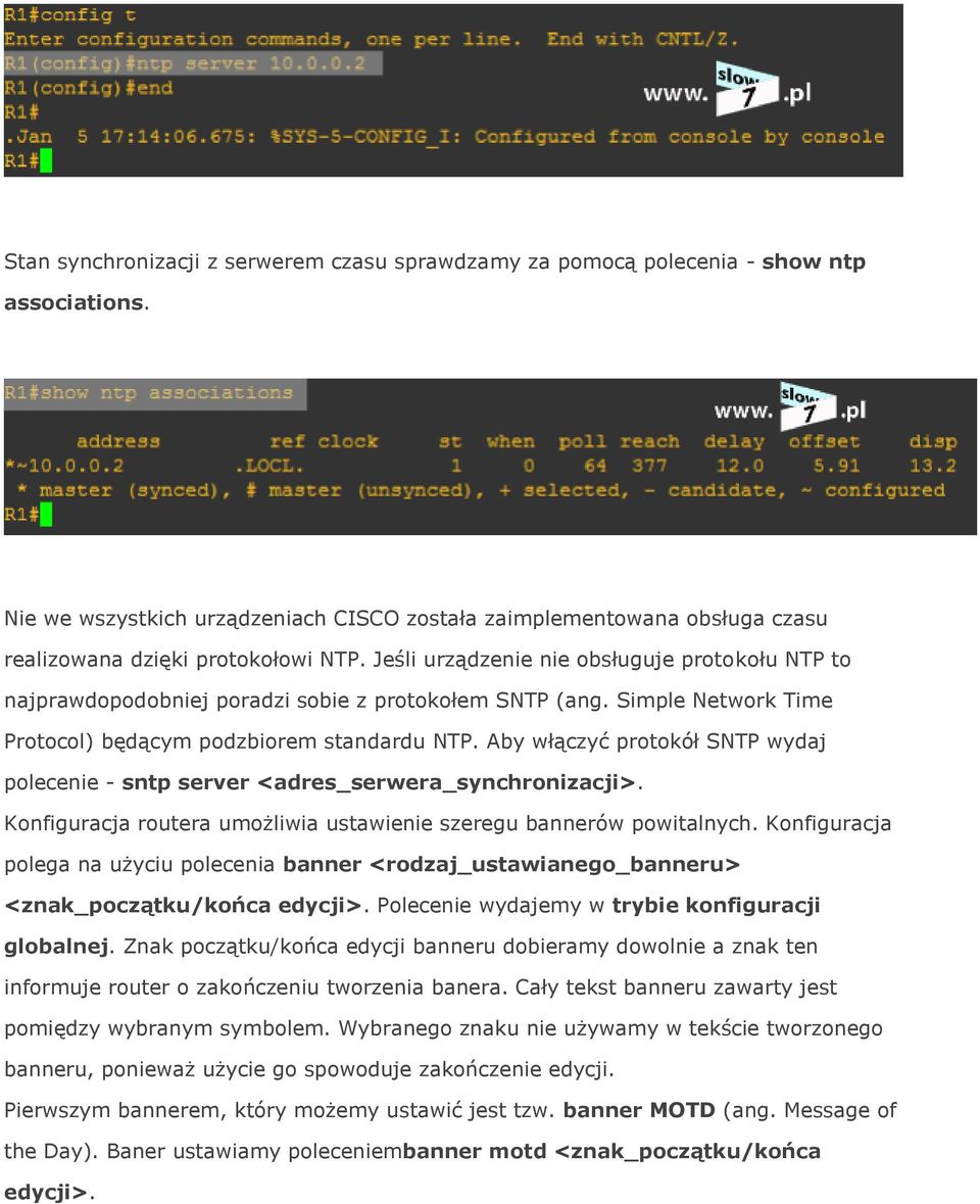 Jeśli urządzenie nie obsługuje protokołu NTP to najprawdopodobniej poradzi sobie z protokołem SNTP (ang. Simple Network Time Protocol) będącym podzbiorem standardu NTP.