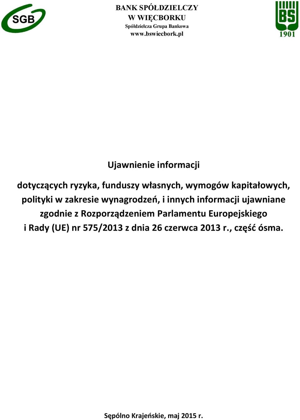 polityki w zakresie wynagrodzeń, i innych informacji ujawniane zgodnie z Rozporządzeniem