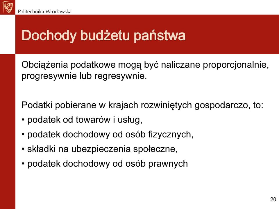 Podatki pobierane w krajach rozwiniętych gospodarczo, to: podatek od towarów