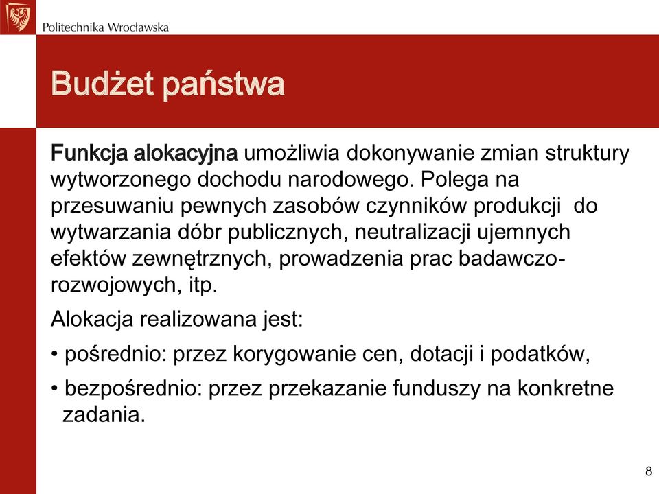 ujemnych efektów zewnętrznych, prowadzenia prac badawczorozwojowych, itp.