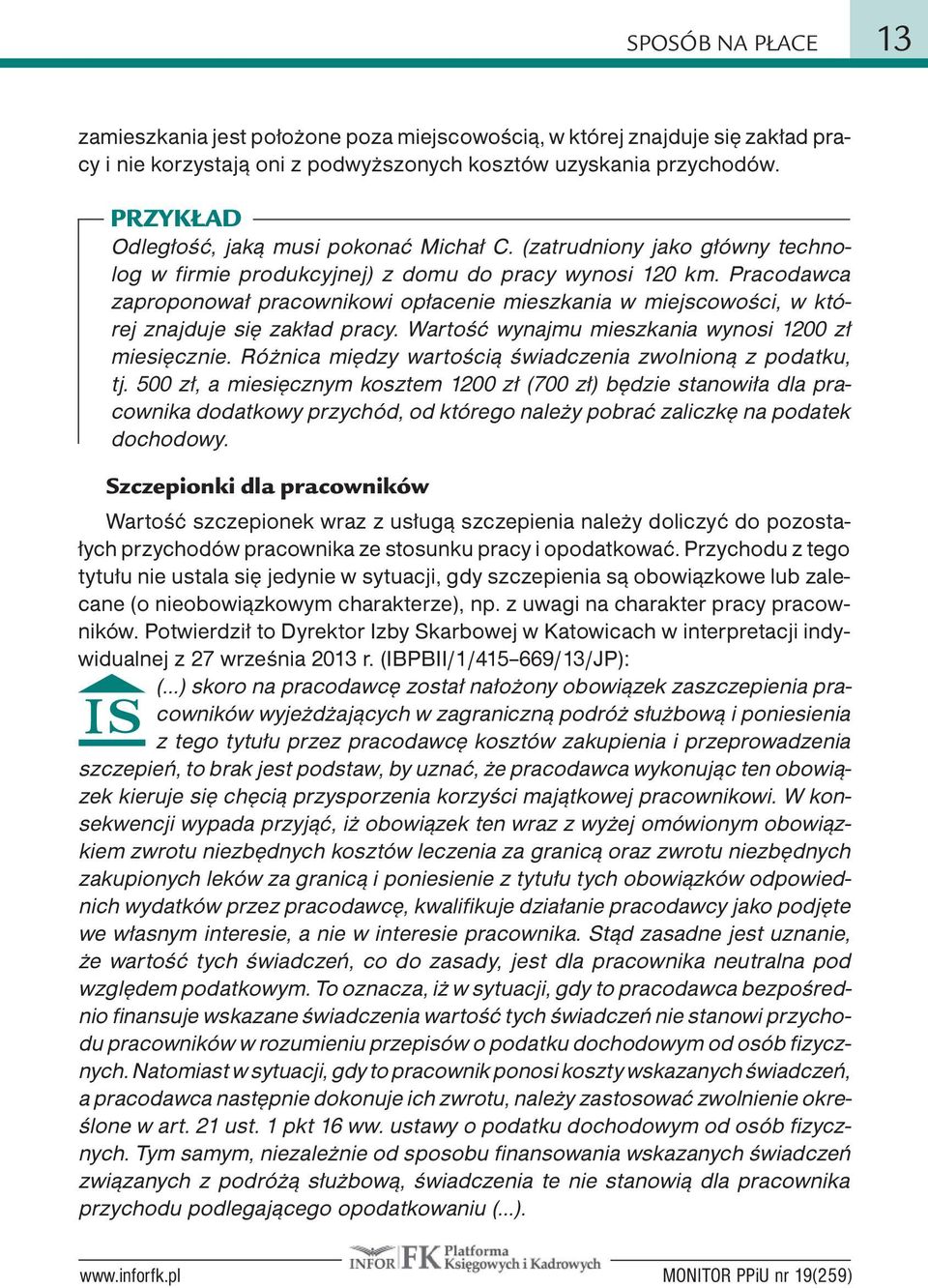 Pracodawca zaproponował pracownikowi opłacenie mieszkania w miejscowości, w której znajduje się zakład pracy. Wartość wynajmu mieszkania wynosi 1200 zł miesięcznie.