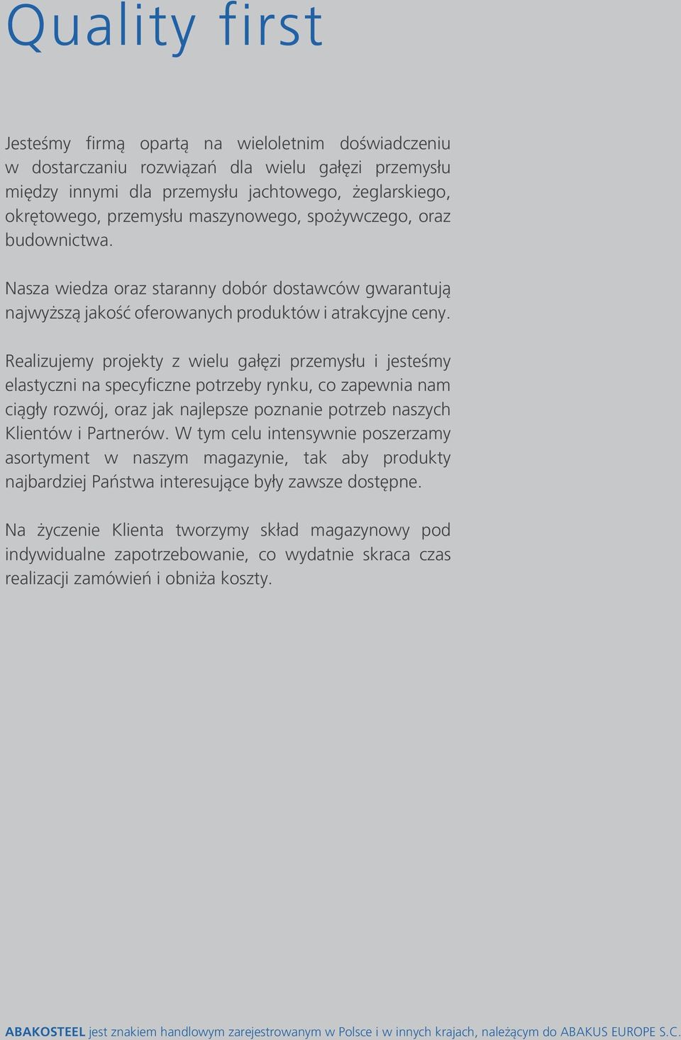 Realizujemy projekty z wielu gałęzi przemysłu i jesteśmy elastyczni na specyficzne potrzeby rynku, co zapewnia nam ciągły rozwój, oraz jak najlepsze poznanie potrzeb naszych Klientów i Partnerów.