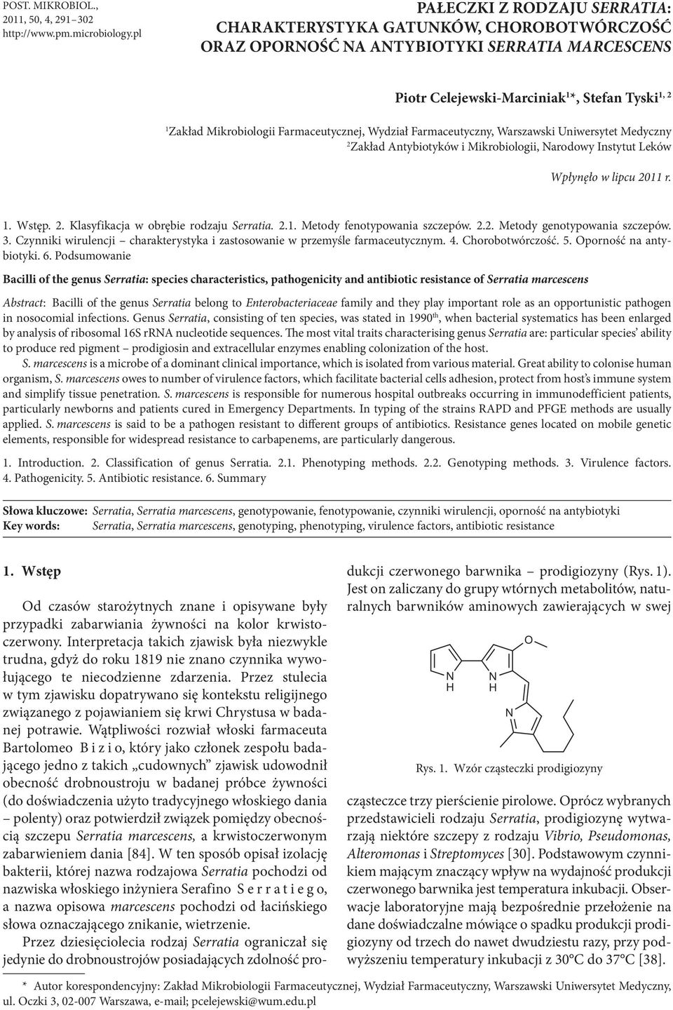 Farmaceutycznej, Wydział Farmaceutyczny, Warszawski Uniwersytet Medyczny 2 Zakład Antybiotyków i Mikrobiologii, Narodowy Instytut Leków Wpłynęło w lipcu 2011 r. 1. Wstęp. 2. Klasyfikacja w obrębie rodzaju Serratia.