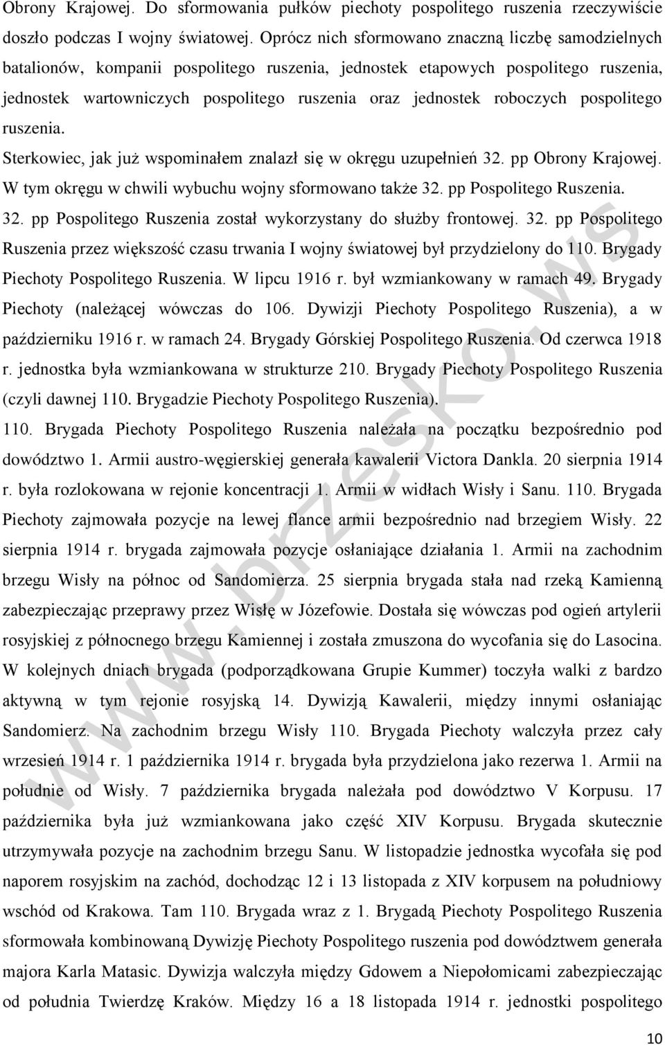 roboczych pospolitego ruszenia. Sterkowiec, jak już wspominałem znalazł się w okręgu uzupełnień 32. pp Obrony Krajowej. W tym okręgu w chwili wybuchu wojny sformowano także 32.