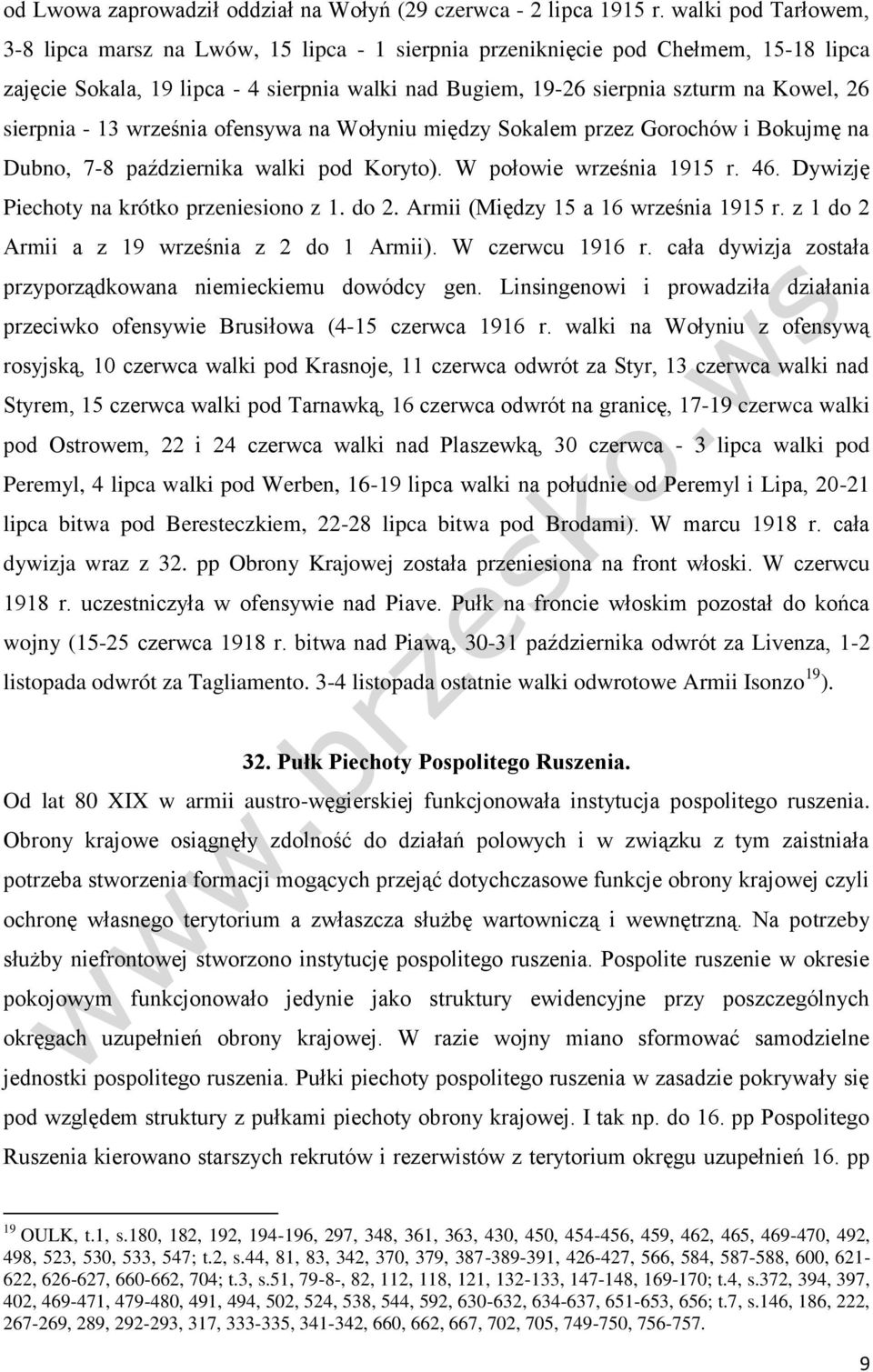 sierpnia - 13 września ofensywa na Wołyniu między Sokalem przez Gorochów i Bokujmę na Dubno, 7-8 października walki pod Koryto). W połowie września 1915 r. 46.