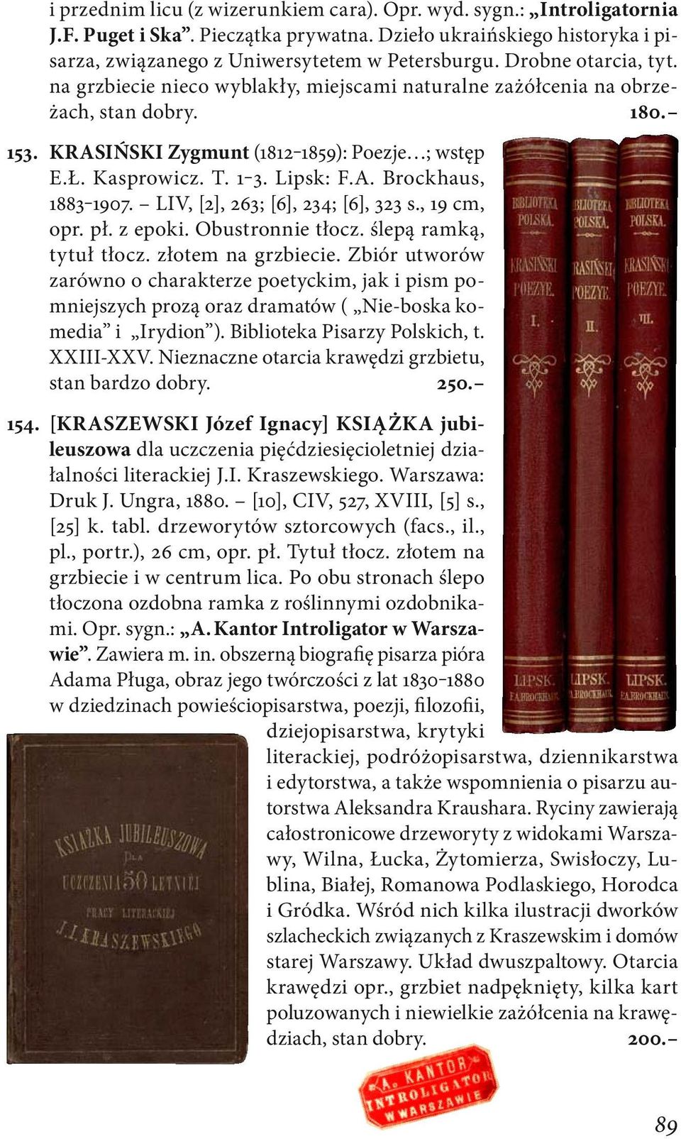 LIV, [2], 263; [6], 234; [6], 323 s., 19 cm, opr. pł. z epoki. Obustronnie tłocz. ślepą ramką, tytuł tłocz. złotem na grzbiecie.