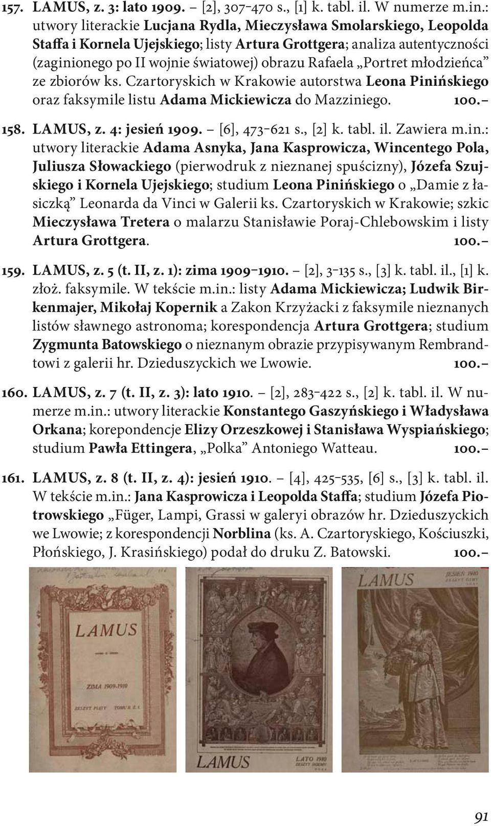 Portret młodzieńca ze zbiorów ks. Czartoryskich w Krakowie autorstwa Leona Pinińskiego oraz faksymile listu Adama Mickiewicza do Mazziniego. 100. 158. LAMUS, z. 4: jesień 1909. [6], 473 621 s., [2] k.