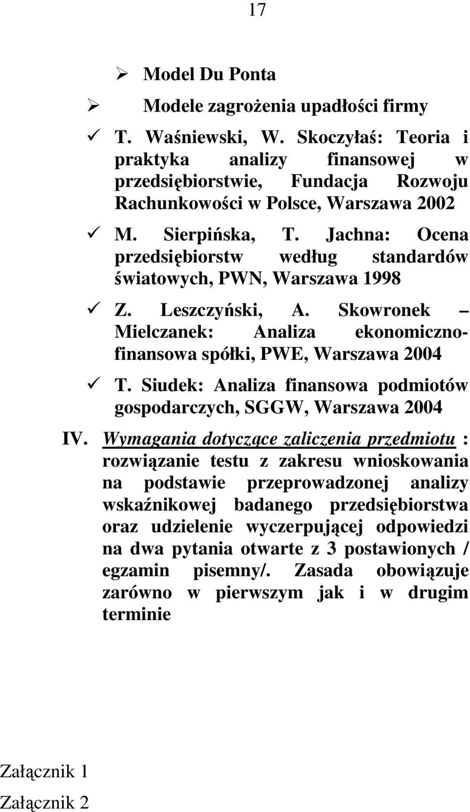 Siudek: Analiza finansowa podmiotów gospodarczych, SGGW, Warszawa 2004 IV.