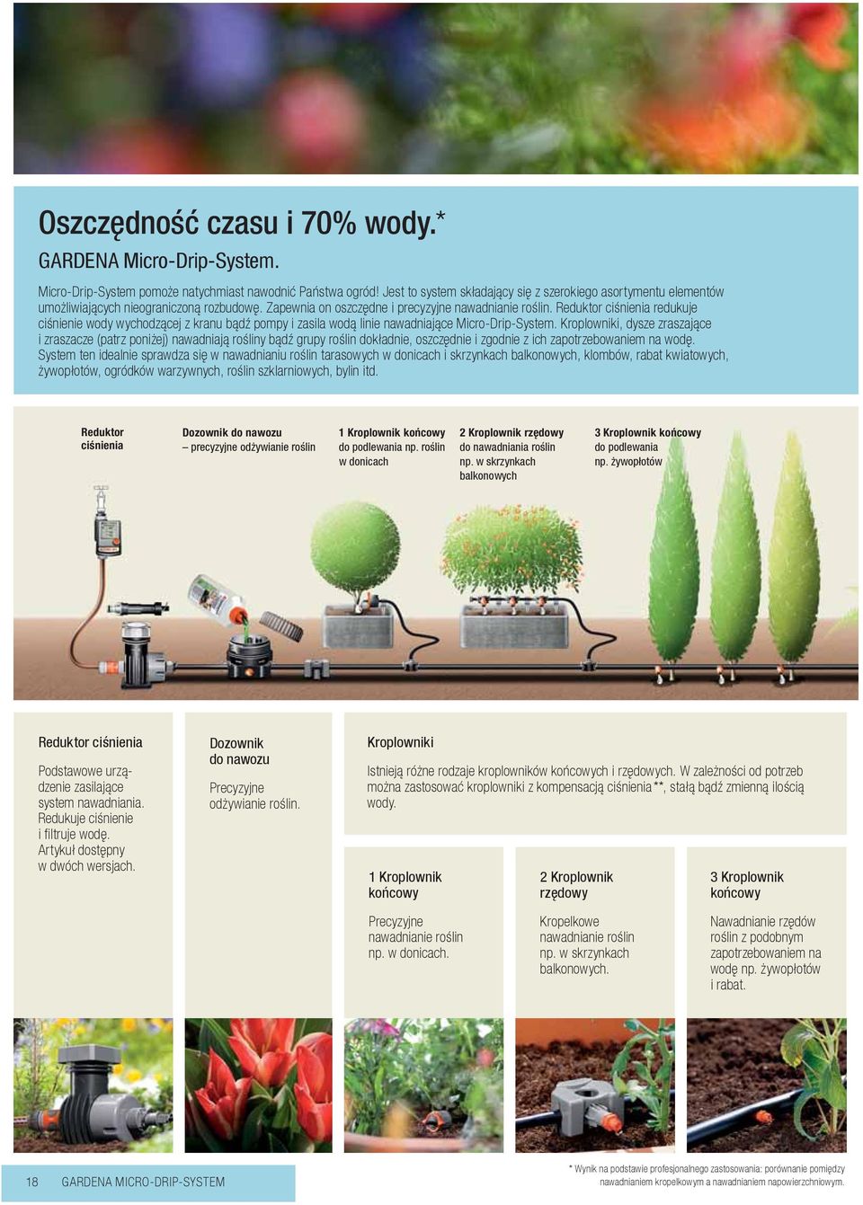 Reduktor ciśnienia redukuje ciśnienie wody wychodzącej z kranu bądź pompy i zasila wodą linie nawadniające Micro-Drip-System.