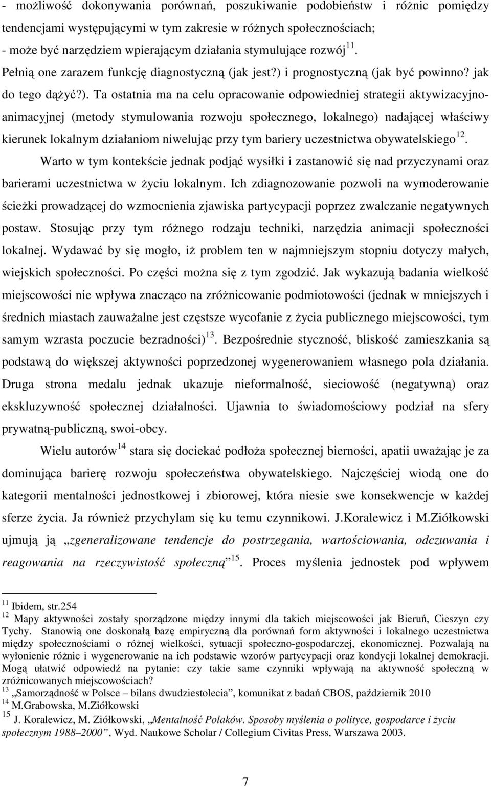 i prognostyczną (jak być powinno? jak do tego dążyć?).