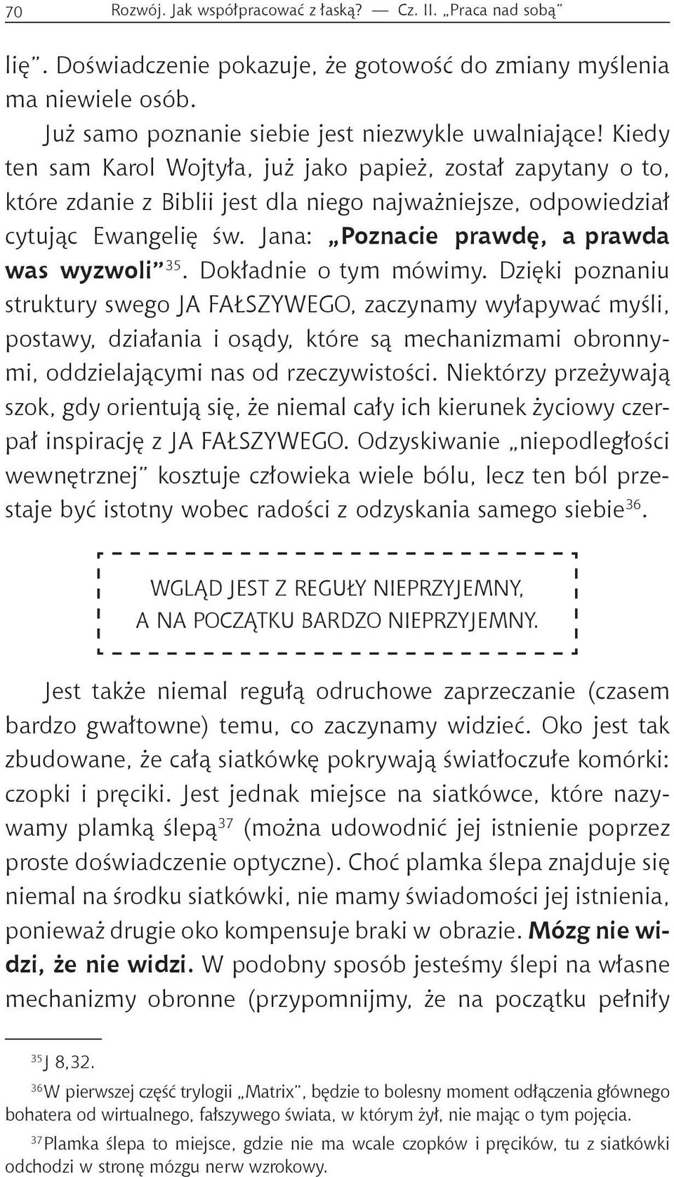 Jana: Poznacie prawdę, a prawda was wyzwoli 35. Dokładnie o tym mówimy.