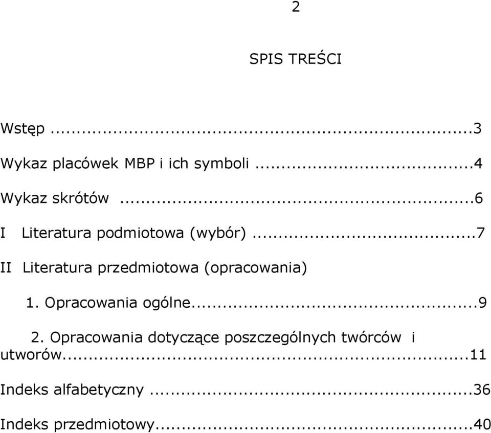 ..7 II Literatura przedmiotowa (opracowania) 1. Opracowania ogólne...9 2.