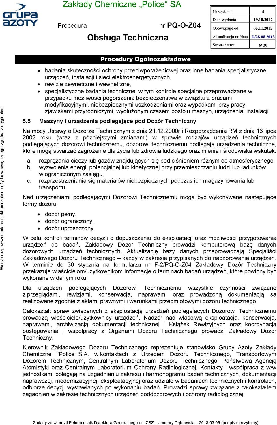 specjalistyczne badania techniczne, w tym kontrole specjalne przeprowadzane w przypadku możliwości pogorszenia bezpieczeństwa w związku z pracami modyfikacyjnymi, niebezpiecznymi uszkodzeniami oraz