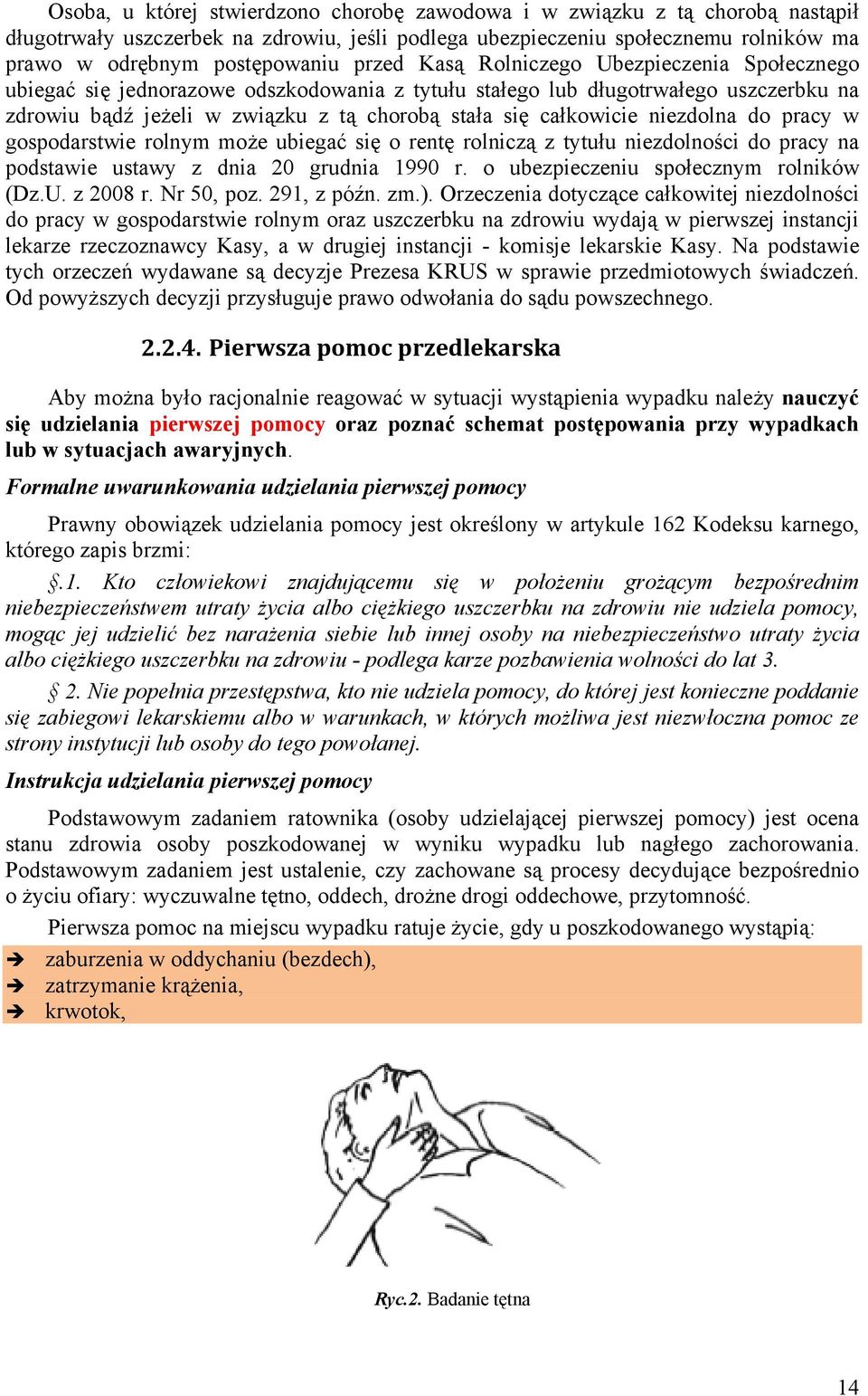 niezdolna do pracy w gospodarstwie rolnym może ubiegać się o rentę rolniczą z tytułu niezdolności do pracy na podstawie ustawy z dnia 20 grudnia 1990 r. o ubezpieczeniu społecznym rolników (Dz.U.