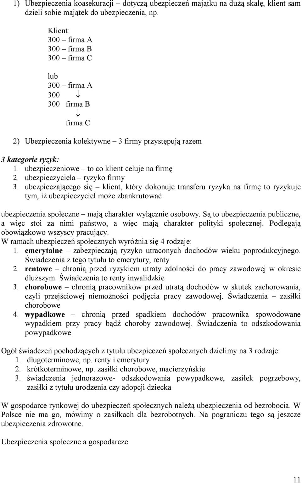 ubezpieczeniowe to co klient celuje na firmę 2. ubezpieczyciela ryzyko firmy 3.