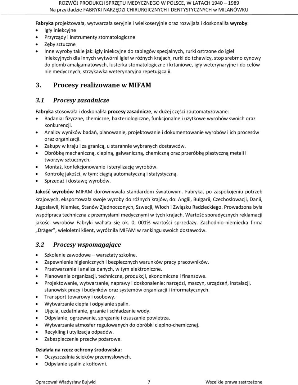 stomatologiczne i krtaniowe, igły weterynaryjne i do celów nie medycznych, strzykawka weterynaryjna repetująca ii. 3. Procesy realizowane w MIFAM 3.