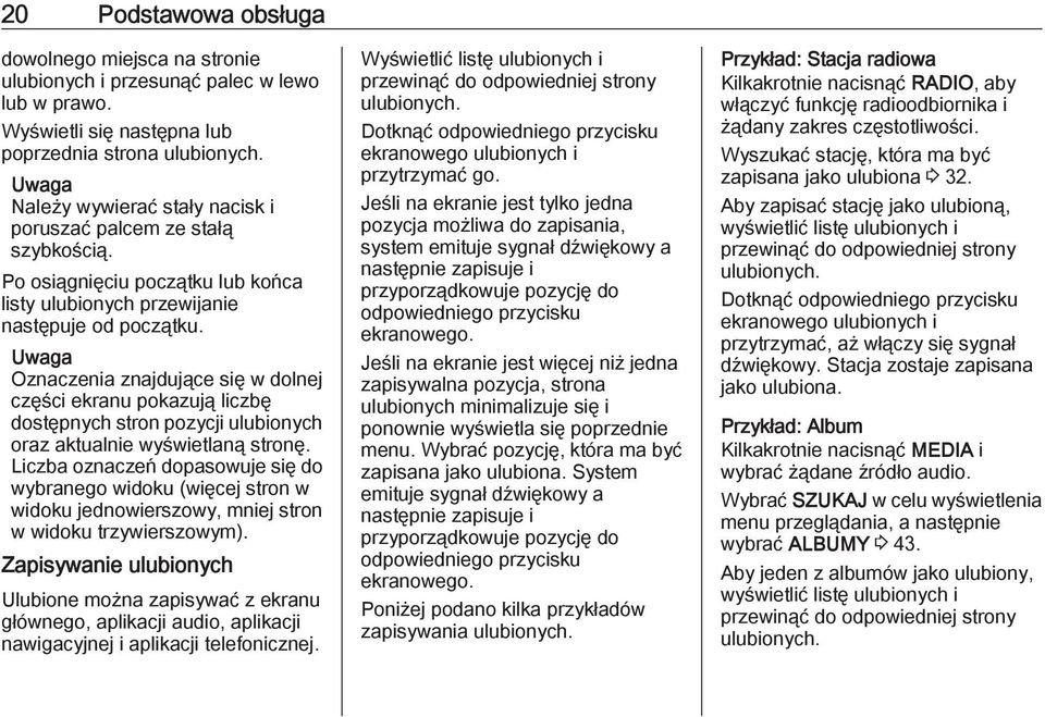 Oznaczenia znajdujące się w dolnej części ekranu pokazują liczbę dostępnych stron pozycji ulubionych oraz aktualnie wyświetlaną stronę.