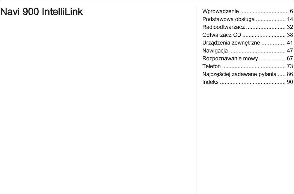 .. 38 Urządzenia zewnętrzne... 41 Nawigacja.