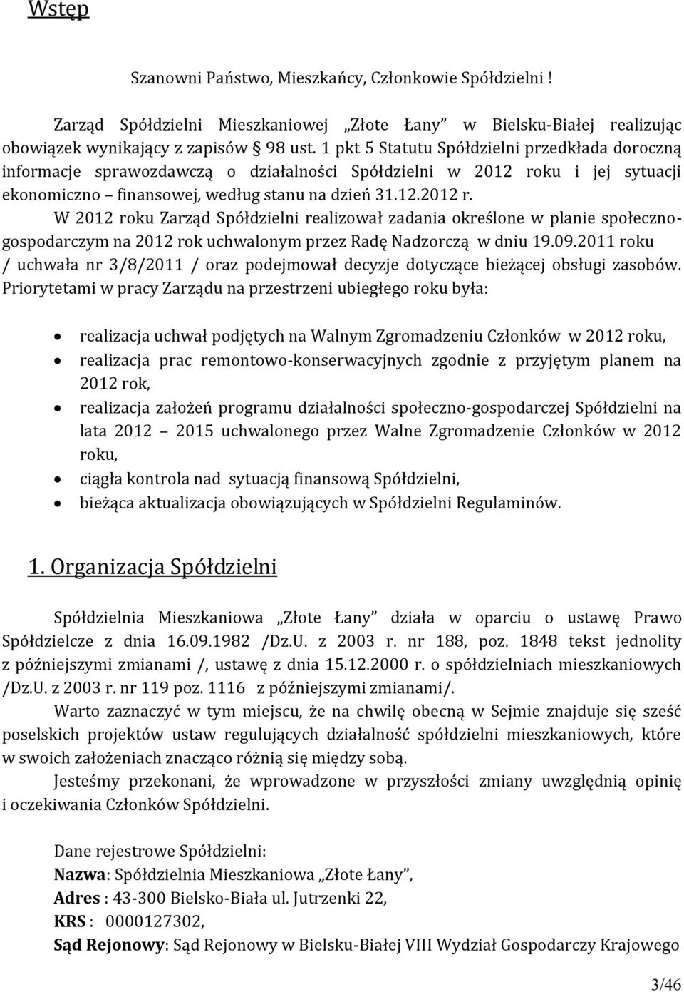 ku i jej sytuacji ekonomiczno finansowej, według stanu na dzień 31.12.2012 r.