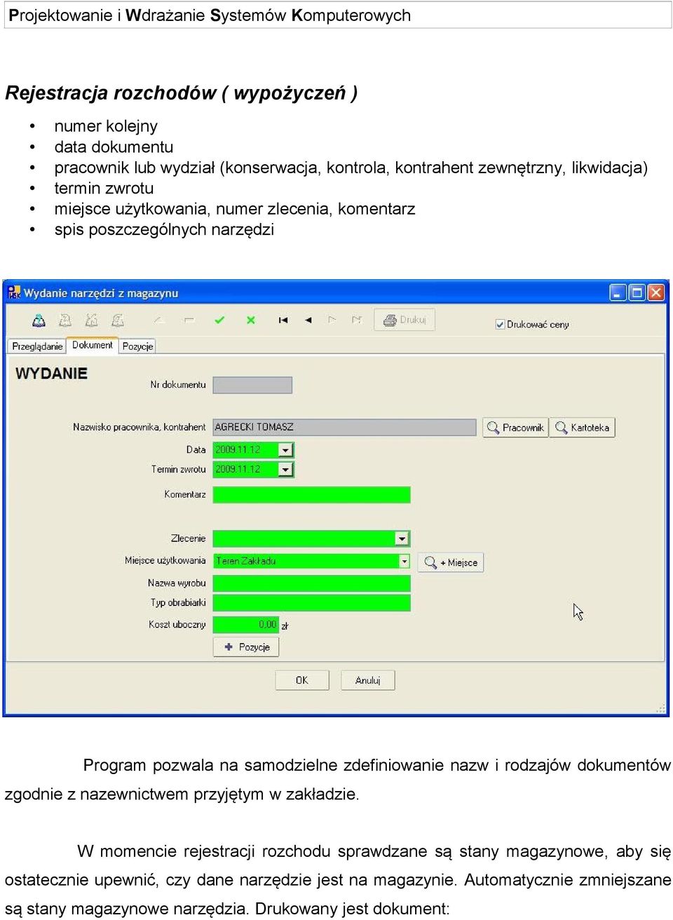 zdefiniowanie nazw i rodzajów dokumentów zgodnie z nazewnictwem przyjętym w zakładzie.