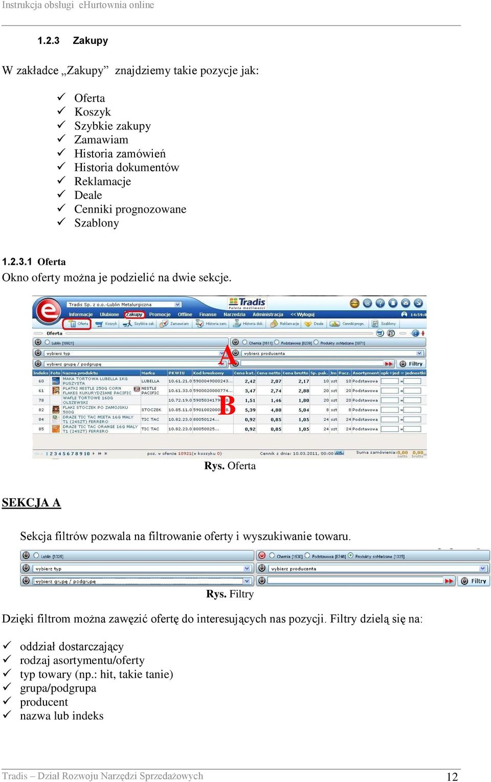Oferta SEKCJA A Sekcja filtrów pozwala na filtrowanie oferty i wyszukiwanie towaru. Rys.