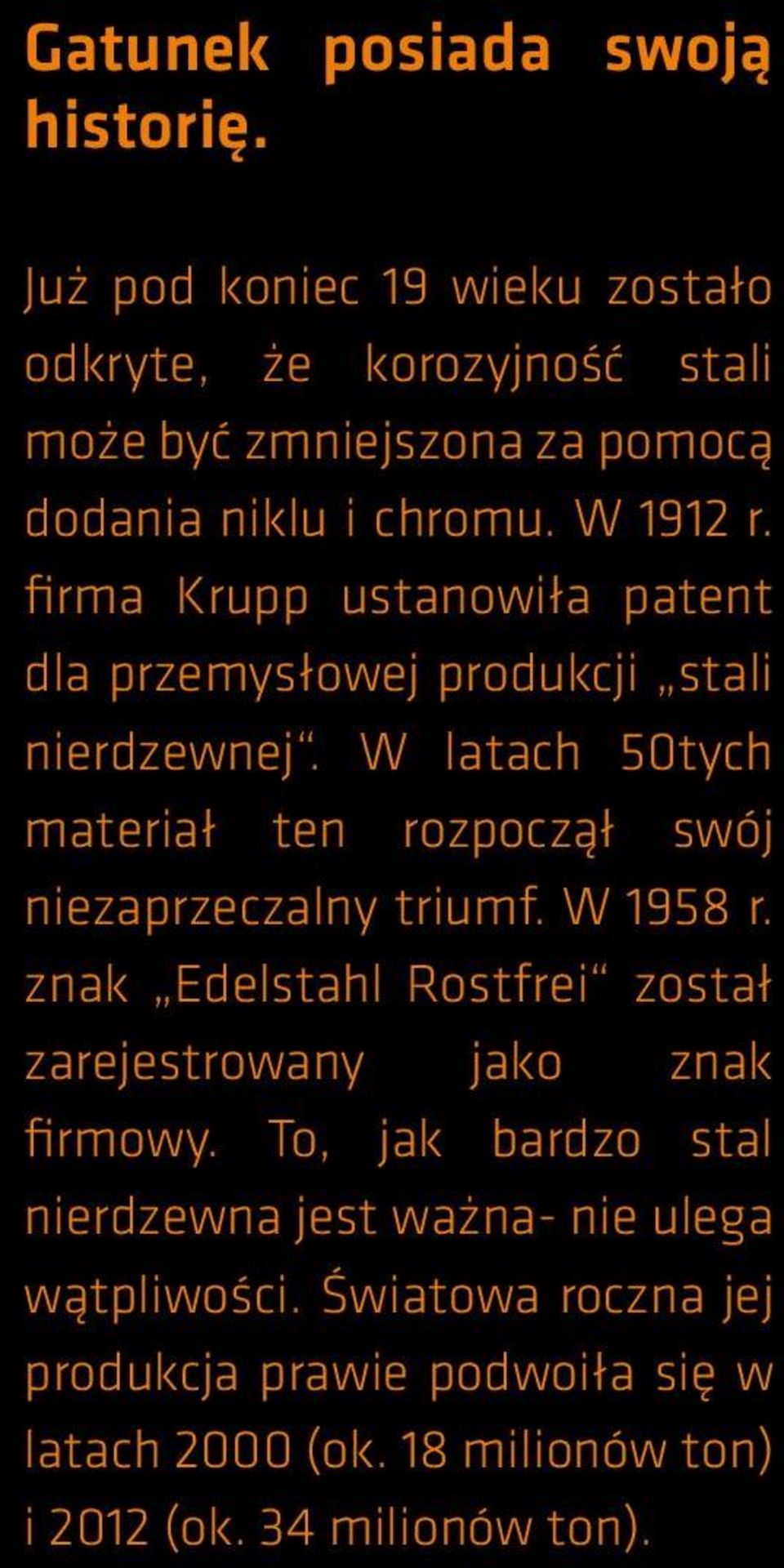 firma Krupp ustanowiła patent dla przemysłowej produkcji stali nierdzewnej.