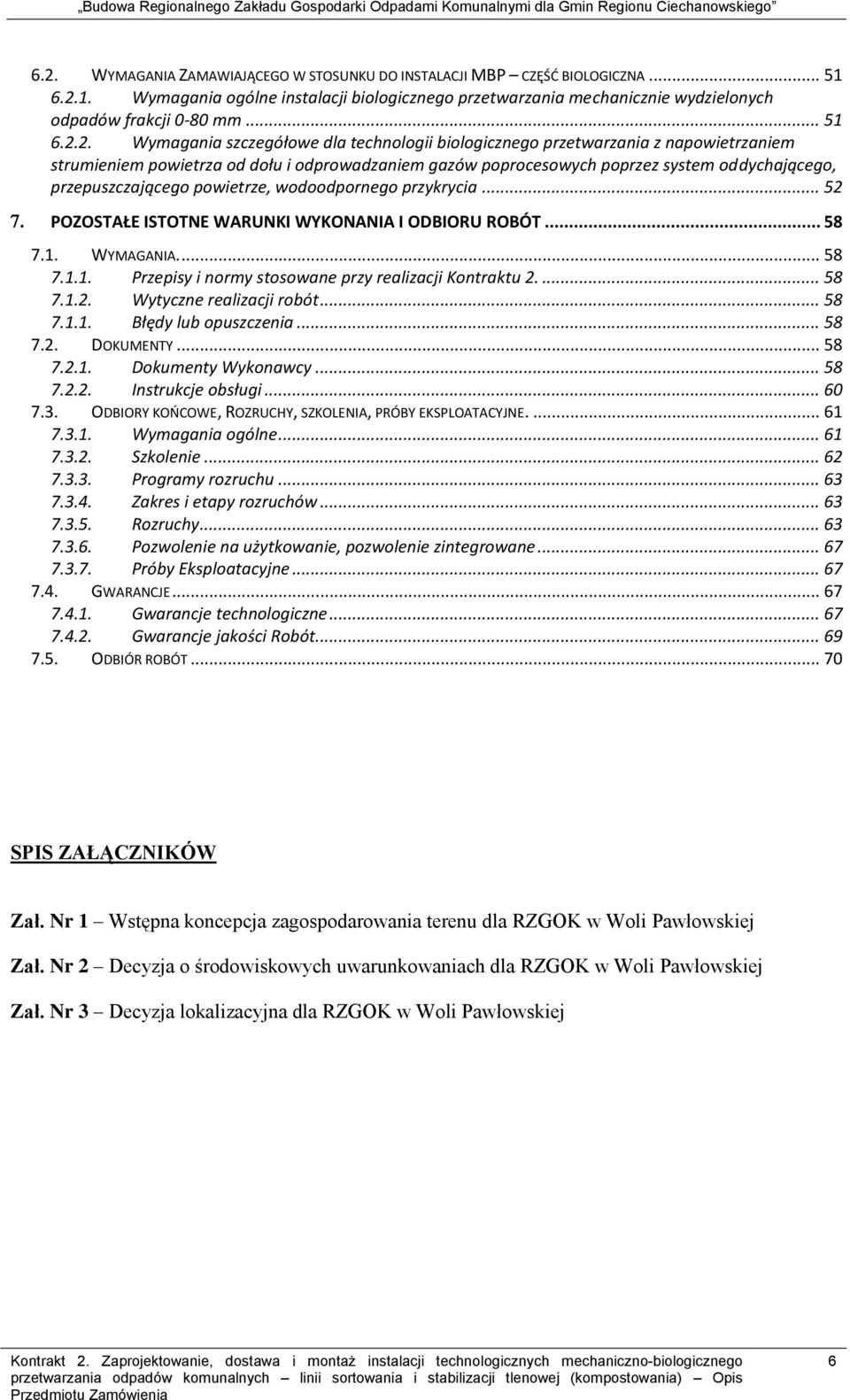 2. Wymagania szczegółowe dla technologii biologicznego przetwarzania z napowietrzaniem strumieniem powietrza od dołu i odprowadzaniem gazów poprocesowych poprzez system oddychającego,