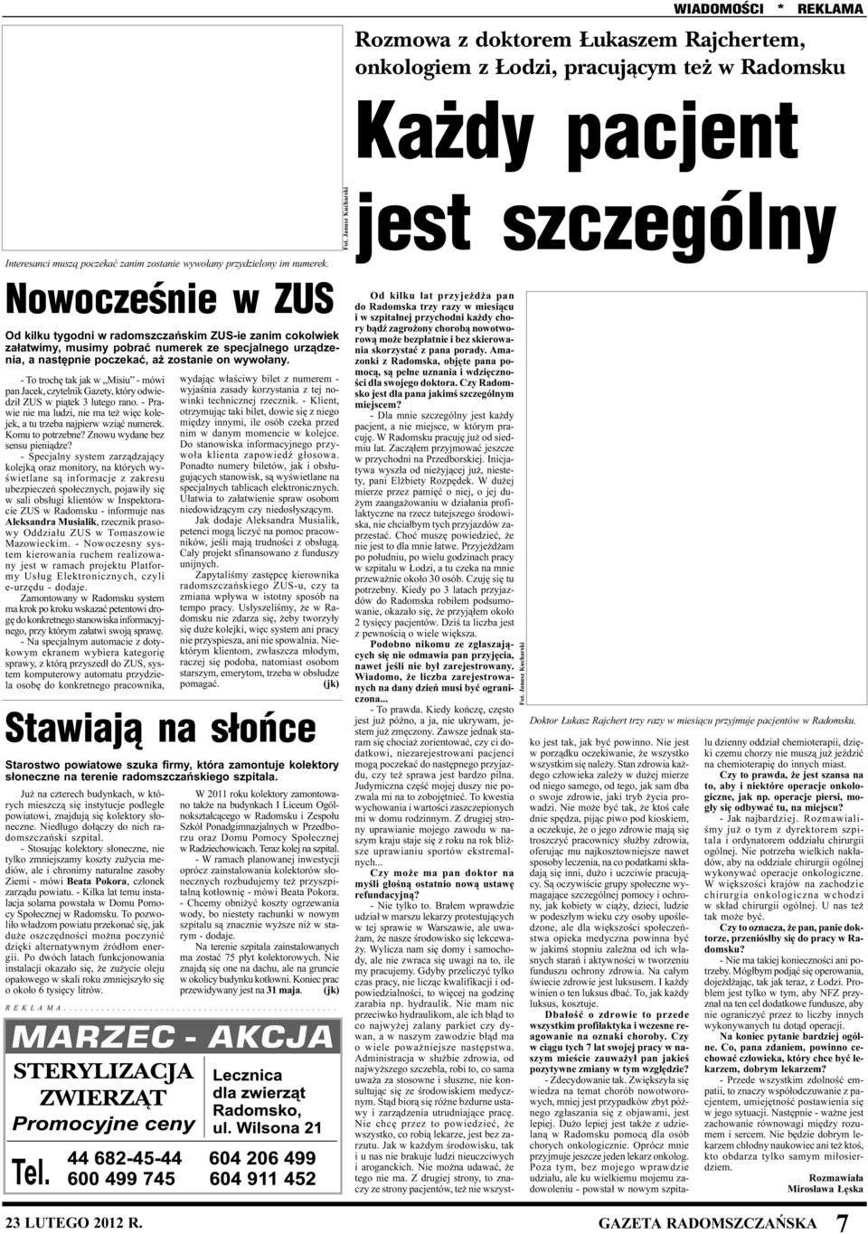 Nowoczeœnie w ZUS Od kilku tygodni w radomszczañskim ZUS-ie zanim cokolwiek za³atwimy, musimy pobraæ numerek ze specjalnego urz¹dzenia, a nastêpnie poczekaæ, a zostanie on wywo³any.