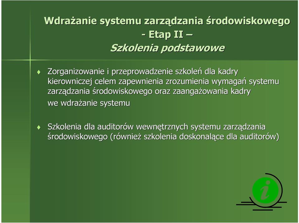 zarządzania środowiskowego oraz zaangaŝowania kadry we wdraŝanie systemu Szkolenia dla