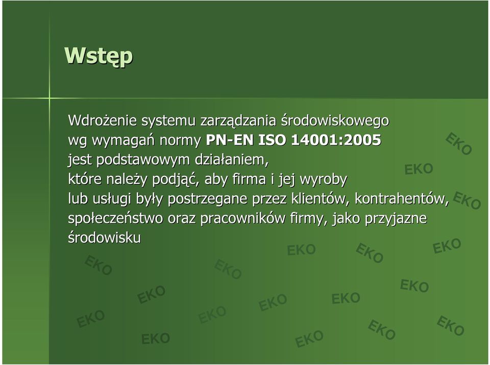 były postrzegane przez klientów, kontrahentów, społeczeństwo oraz pracowników firmy,