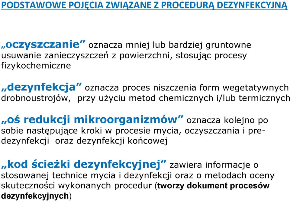 mikroorganizmów oznacza kolejno po sobie następujące kroki w procesie mycia, oczyszczania i predezynfekcji oraz dezynfekcji końcowej kod ścieżki