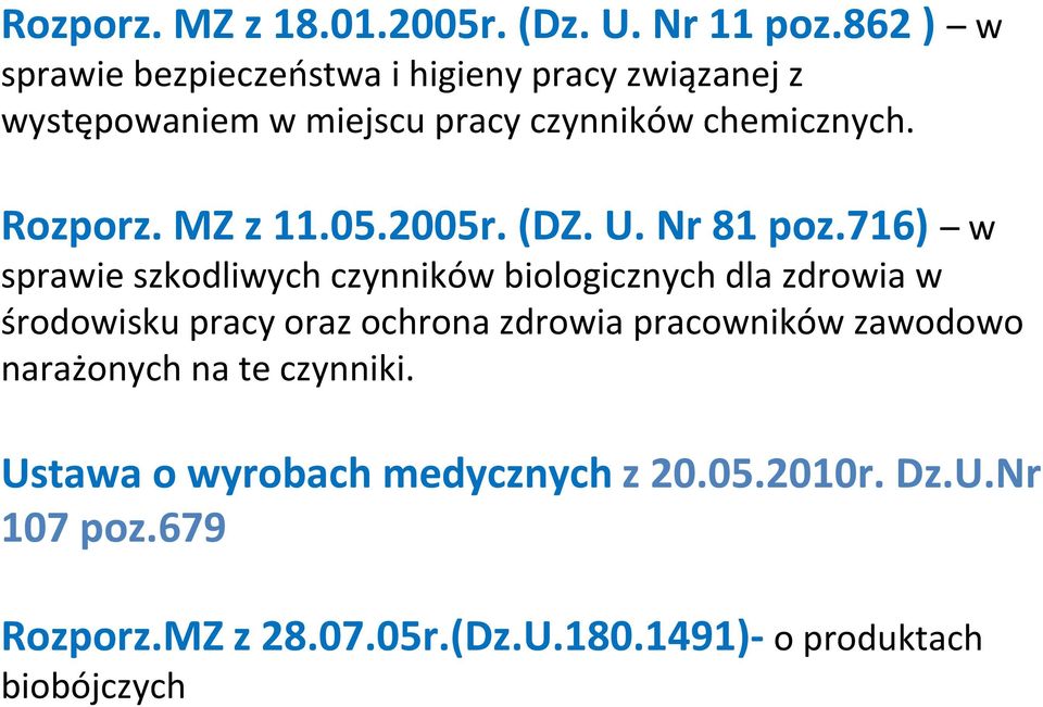 MZ z 11.05.2005r. (DZ. U. Nr 81 poz.