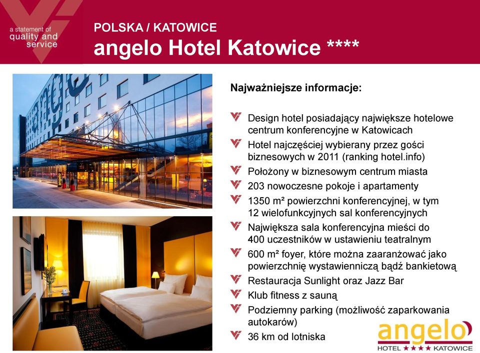 info) Położony w biznesowym centrum miasta 203 nowoczesne pokoje i apartamenty 1350 m² powierzchni konferencyjnej, w tym 12 wielofunkcyjnych sal konferencyjnych