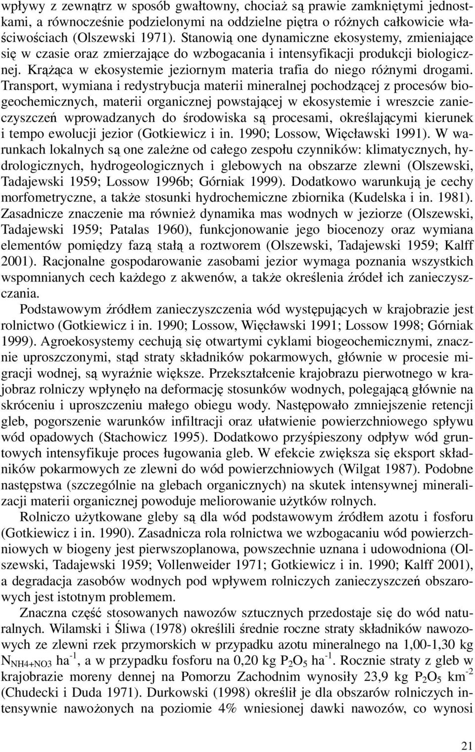 Krążąca w ekosystemie jeziornym materia trafia do niego różnymi drogami.