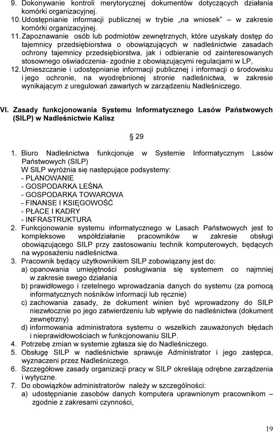 zainteresowanych stosownego oświadczenia- zgodnie z obowiązującymi regulacjami w LP, 12.