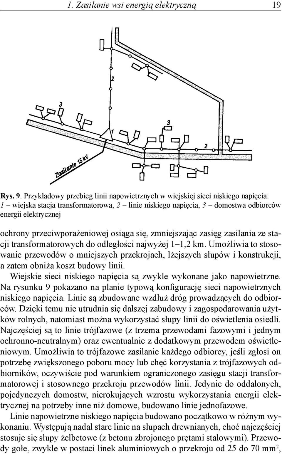 przeciwporażeniowej osiąga się, zmniejszając zasięg zasilania ze stacji transformatorowych do odległości najwyżej 11,2 km.