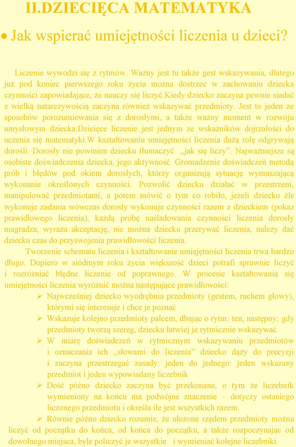 kiedy dziecko zaczyna pewnie siadać z wielką natarczywością zaczyna również wskazywać przedmioty.