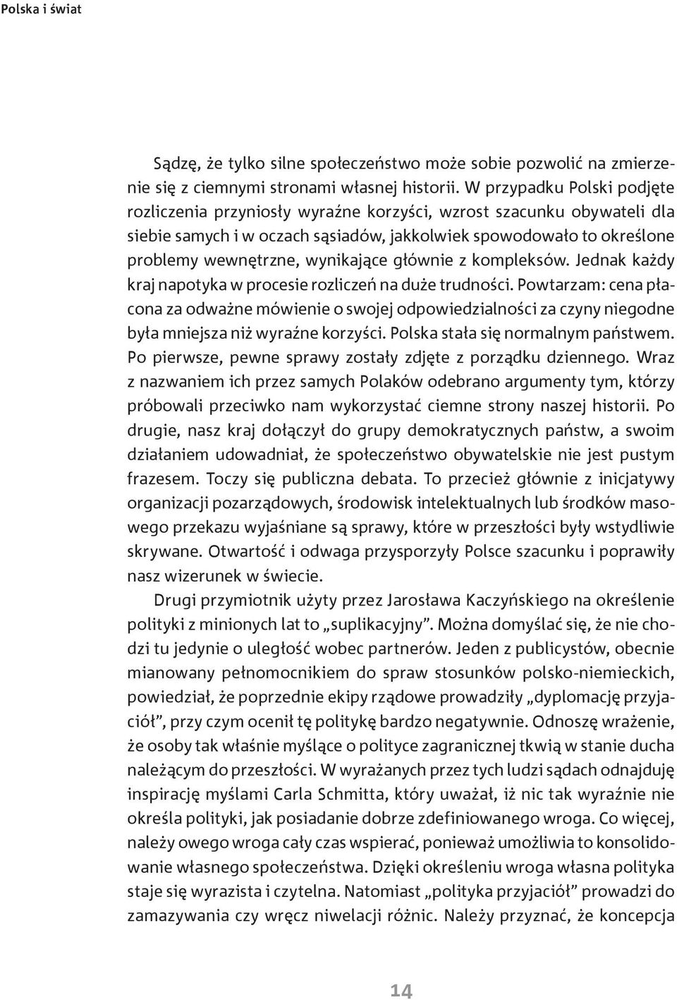 wynikające głównie z kompleksów. Jednak każdy kraj napotyka w procesie rozliczeń na duże trudności.