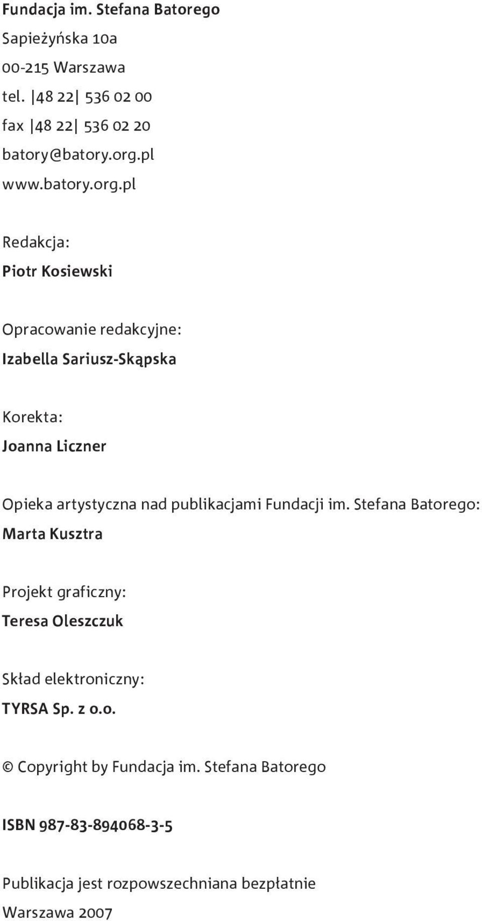 pl Redakcja: Piotr Kosiewski Opracowanie redakcyjne: Izabella Sariusz-Skąpska Korekta: Joanna Liczner Opieka artystyczna nad